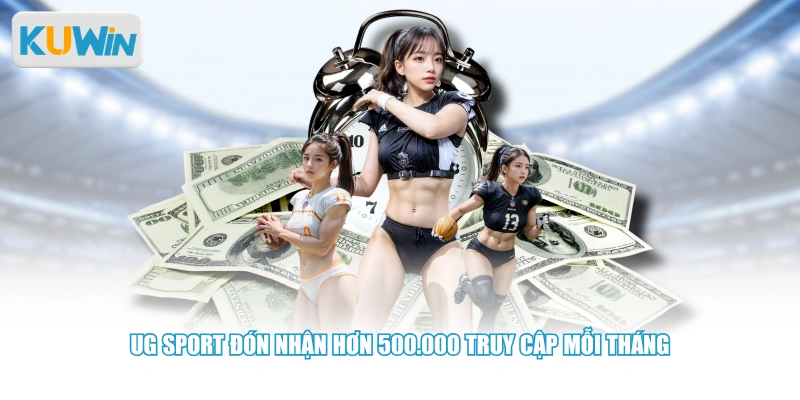 UG Sport đón nhận hơn 500.000 truy cập mỗi tháng